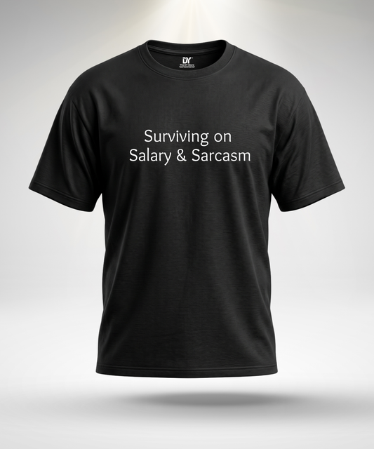 Surviving on Salary and Sarcasm T-Shirt