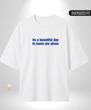 It's a beautiful day Oversized T-Shirt