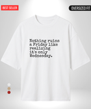 Nothing ruins a Friday like realizing its Wednesday Oversized T-Shirt