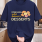 Stressed spelled backwards is Desserts T-Shirt