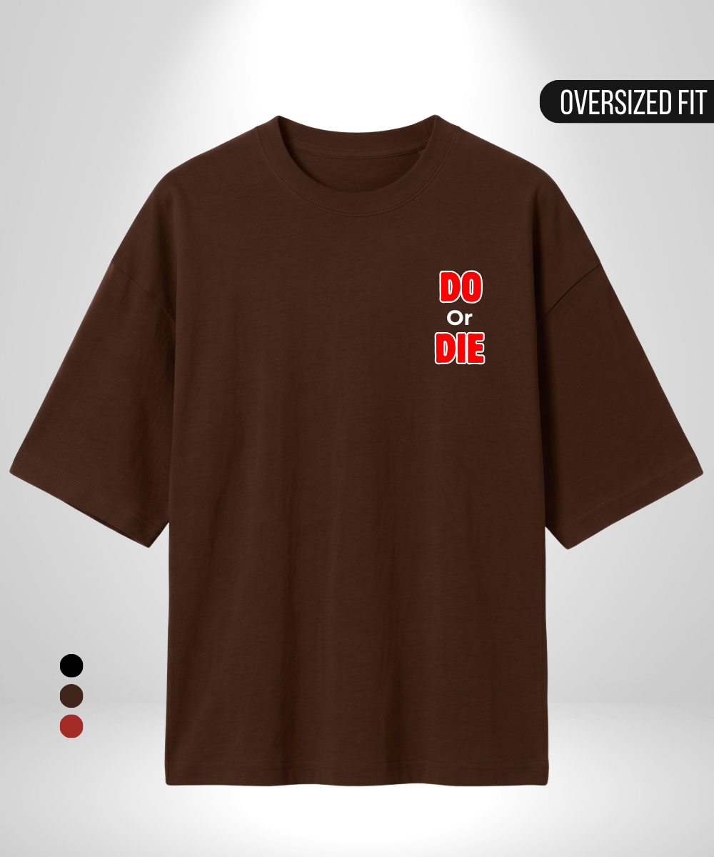 Do or Die Oversized T-Shirt