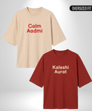Calm Aadmi x Kaleshi Aurat Oversized T-Shirts