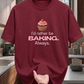 I'd rather be Baking T-Shirt