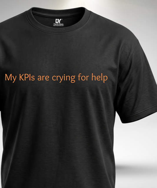 My KPIs are Crying T-Shirt