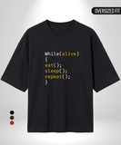 While Alive - Eat, Sleep, Repeat Oversized T-Shirt
