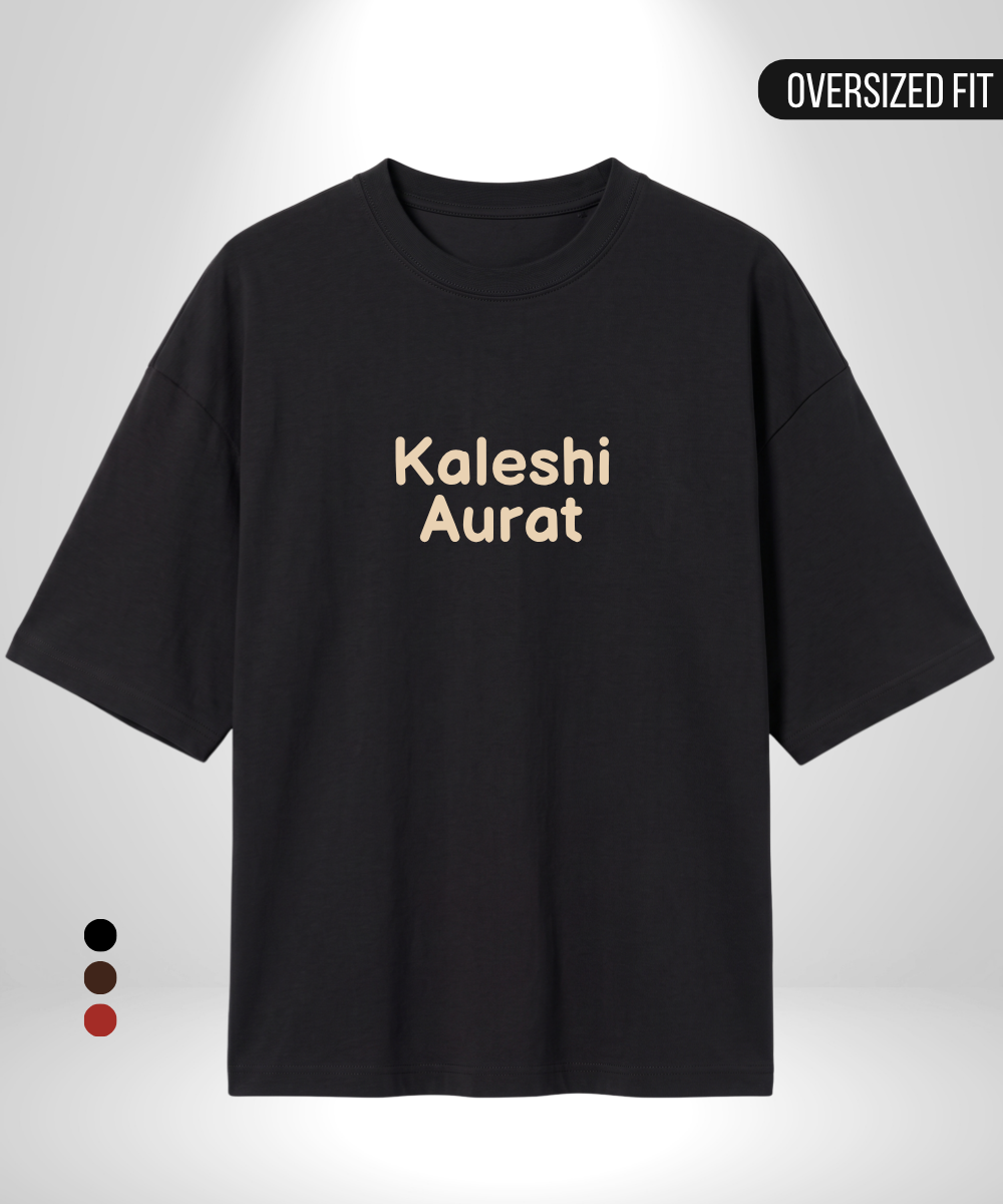 Calm Aadmi x Kaleshi Aurat Oversized T-Shirts
