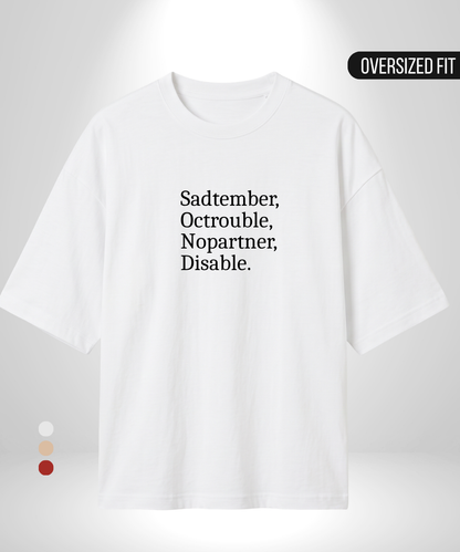 Sadtember, Octrouble, No partner, Disable Oversized T-Shirt