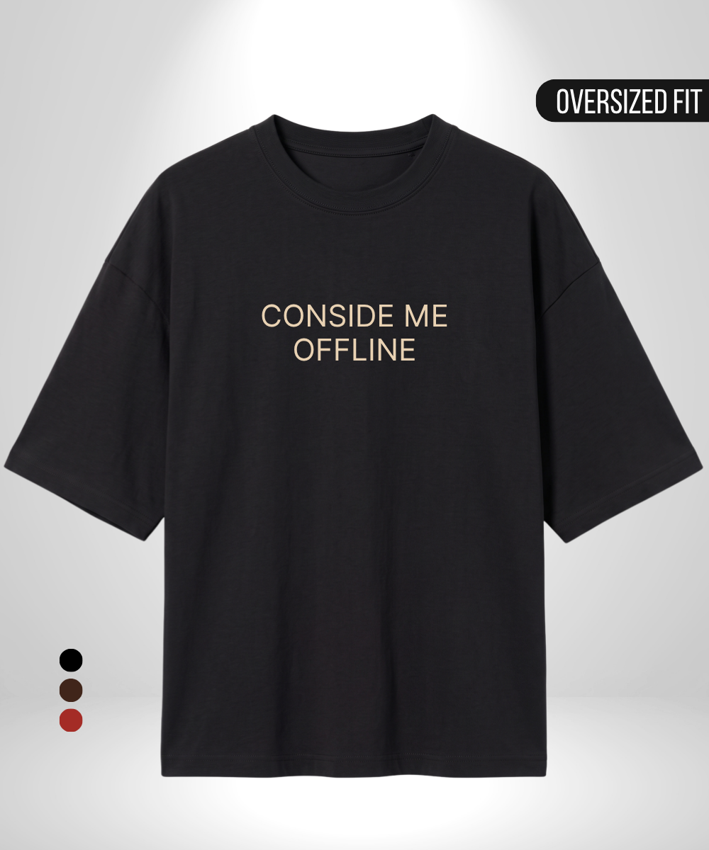 Consider me Offline Oversized T-Shirt