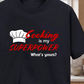 Cooking is my Superpower T-Shirt
