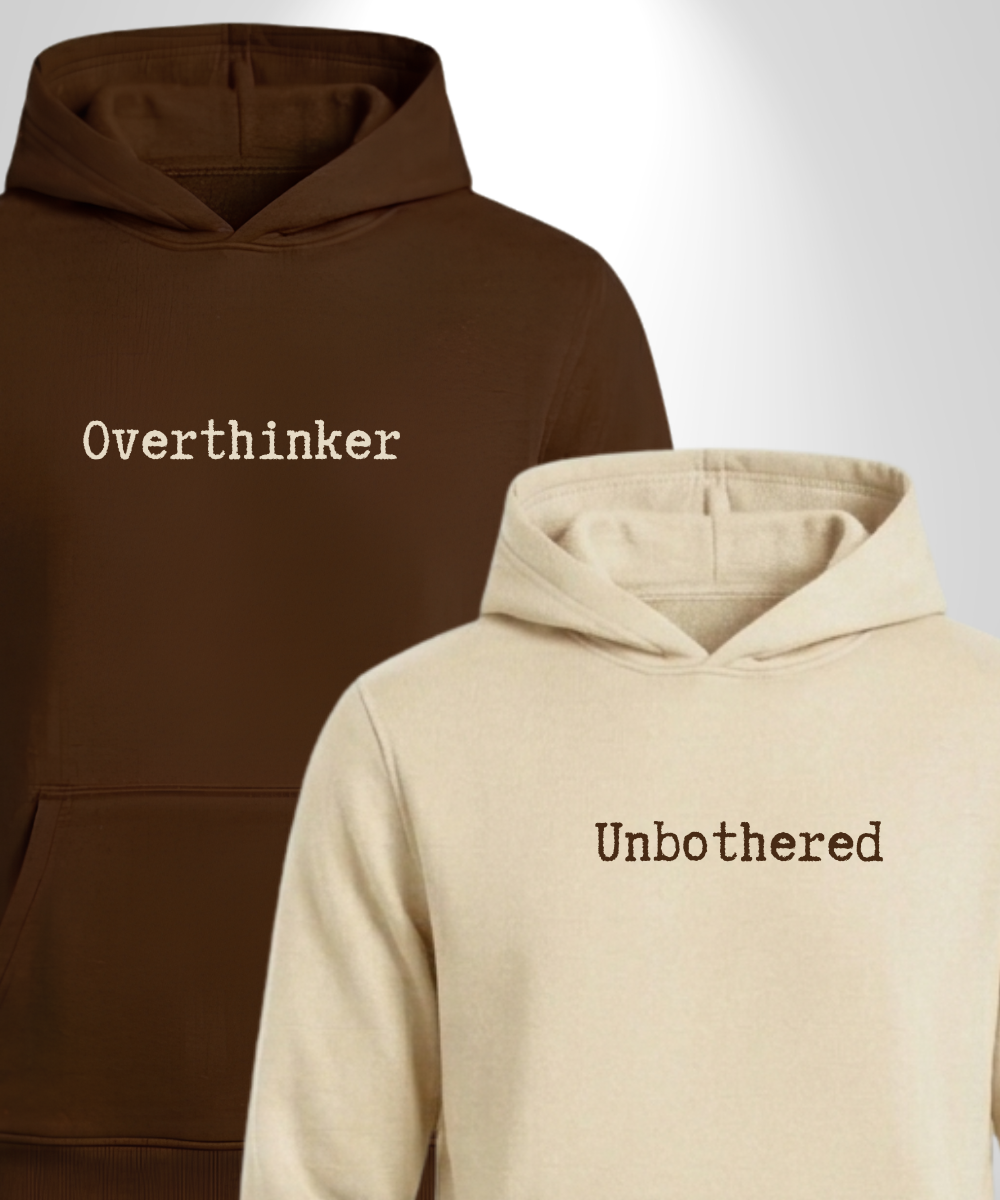 Overthinker x Unbothered Hoodies