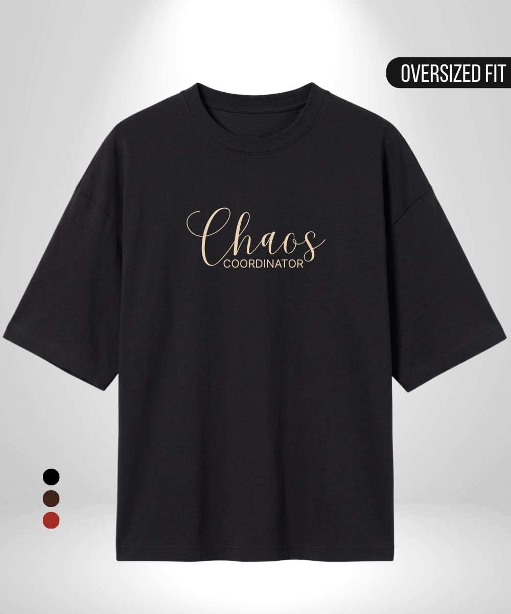 Chaos Coordinator Oversized T-Shirt