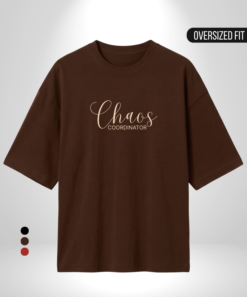 Chaos Coordinator Oversized T-Shirt