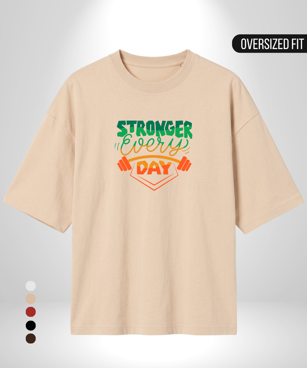 Stronger every day Oversized T-Shirt
