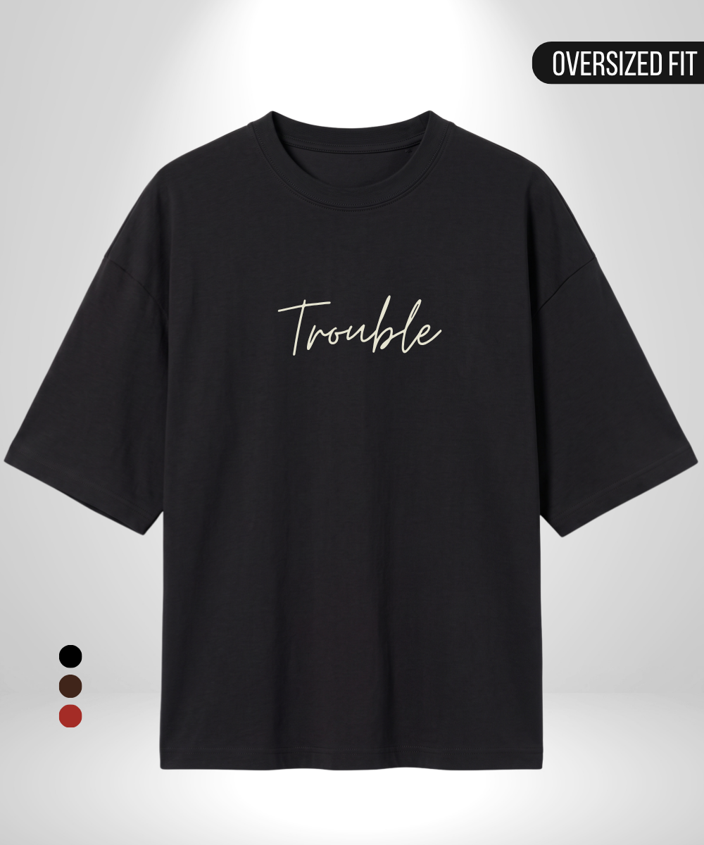 Nobody loves trouble like me x Trouble Oversized T-Shirt