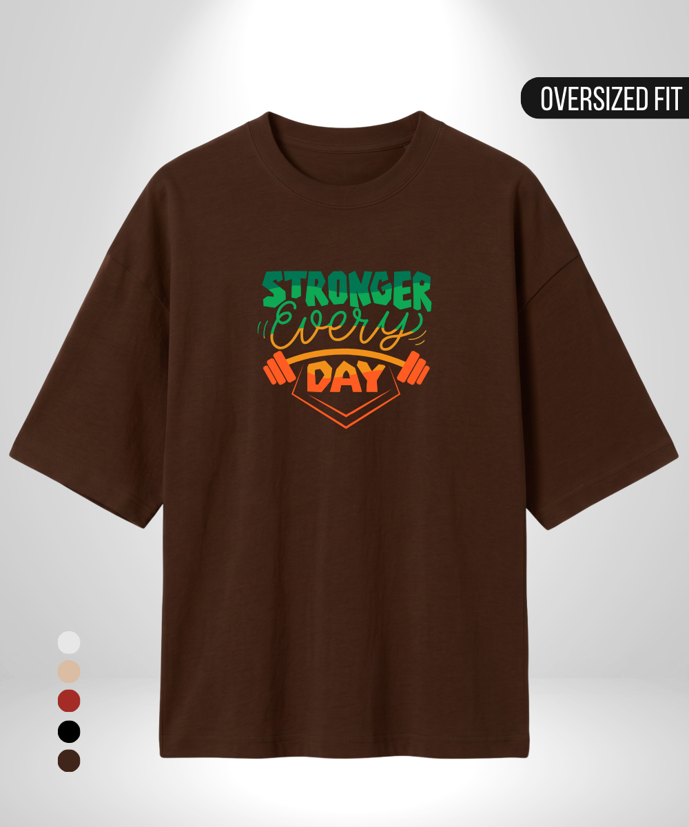 Stronger every day Oversized T-Shirt
