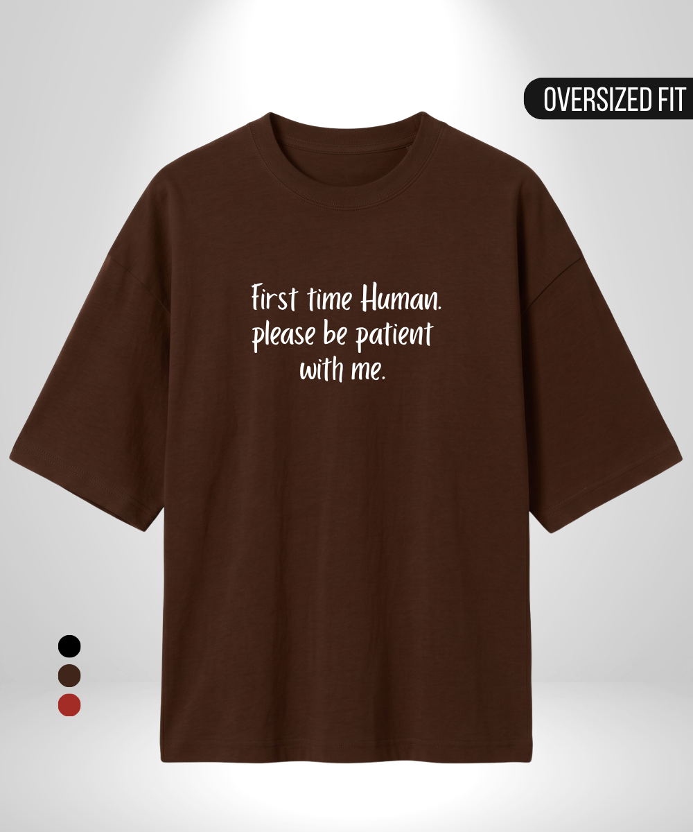 First time Human Oversized T-Shirt