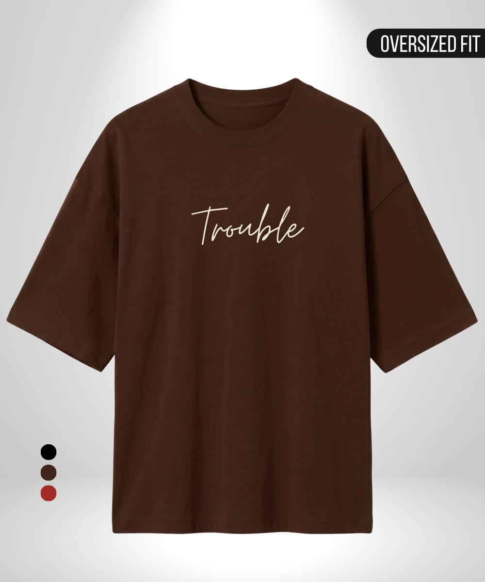 Nobody loves trouble like me x Trouble Oversized T-Shirt