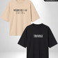 Wherever I go trouble follows x Trouble Oversized T-Shirt