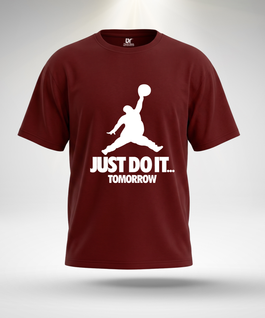 Just Do It Tomorrow T-Shirt