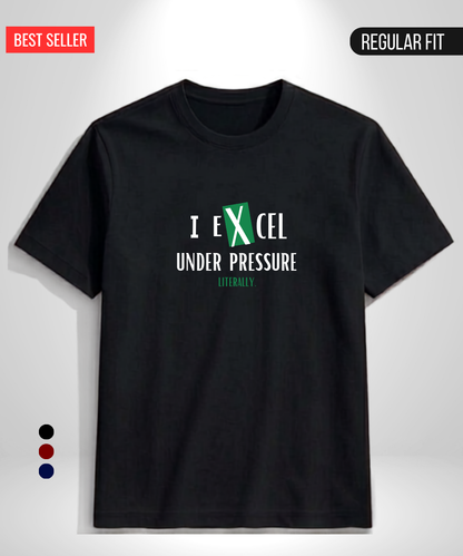 I Excel Under Pressure T-Shirt
