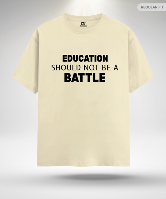 Education should not be a Battle T-Shirt