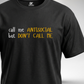 Dont call me T-Shirt