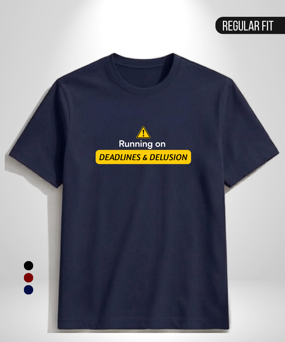 Deadlines and Delusion T-Shirt