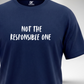 Not the Responsible one T-Shirt