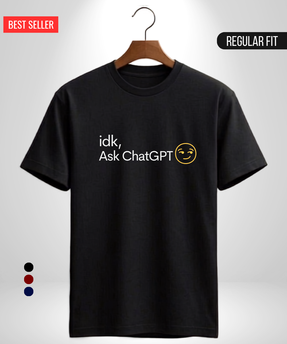 idk, Ask ChatGPT T-Shirt