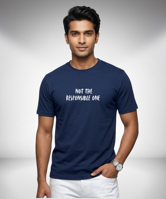 Not the Responsible one T-Shirt