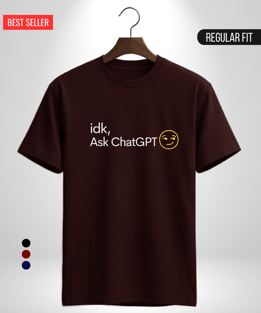 idk, Ask ChatGPT T-Shirt