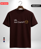 idk, Ask ChatGPT T-Shirt