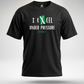 I Excel Under Pressure T-Shirt
