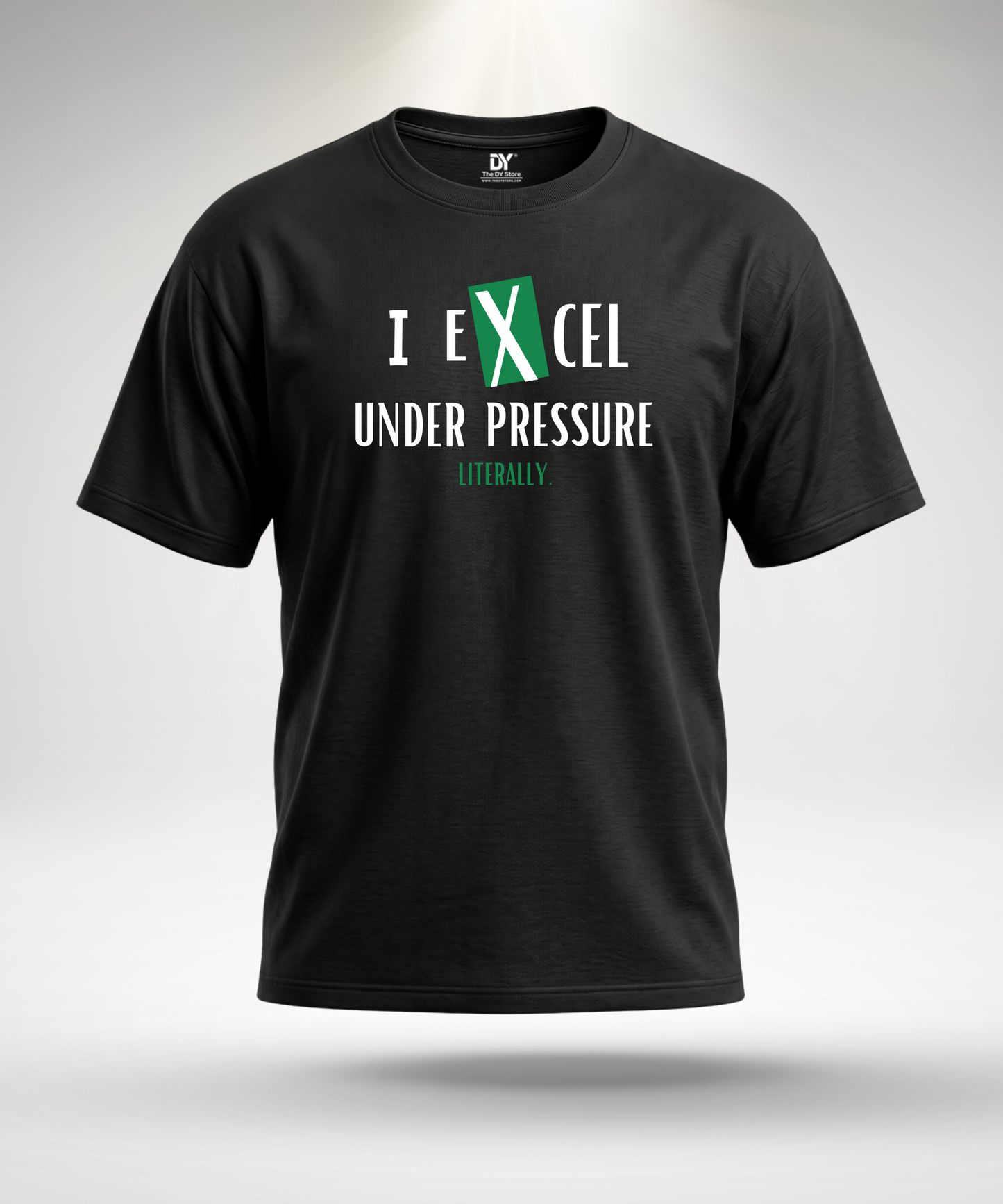 I Excel Under Pressure T-Shirt