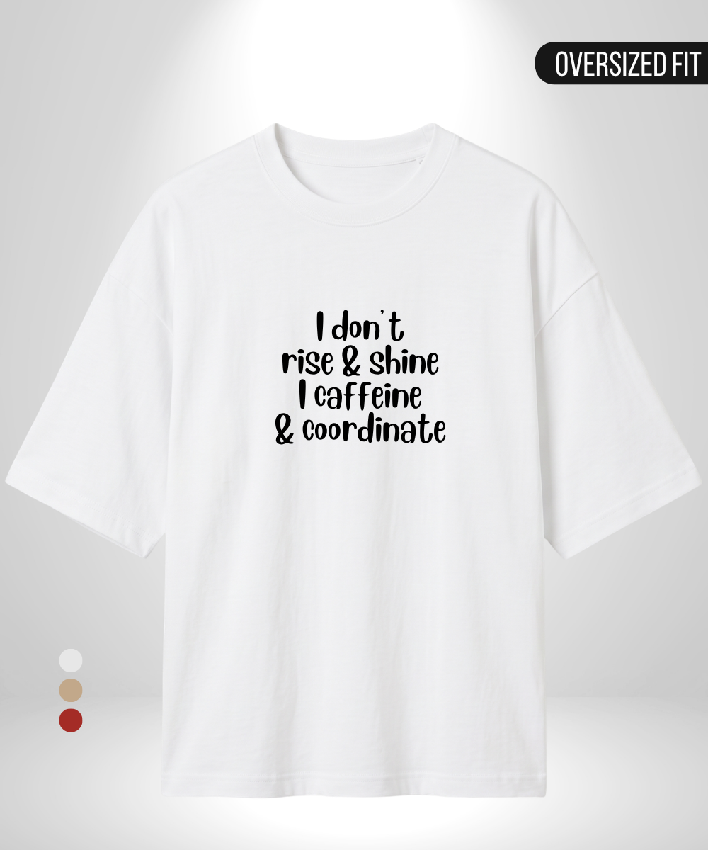 I Caffeine and Coordinate Oversized T-Shirt