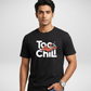 Too Chill T-Shirt