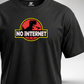 No Internet T-Shirt