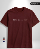 Give me a break T-Shirt