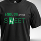 Enough of this Sheet T-Shirt