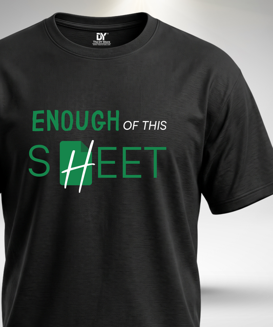 Enough of this Sheet T-Shirt