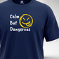 Calm But Dangerous T-Shirt