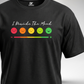 I decide the mood T-Shirt