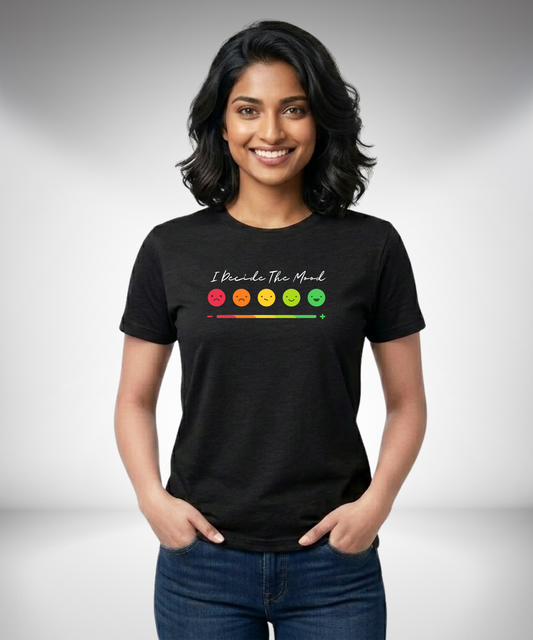 I decide the mood T-Shirt