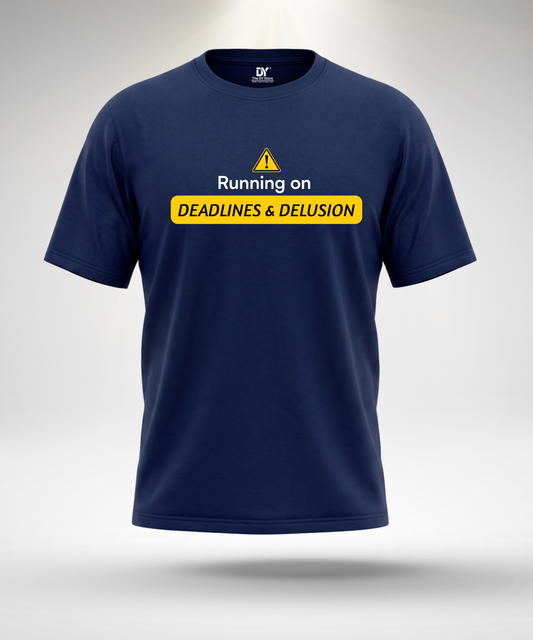 Deadlines and Delusion T-Shirt
