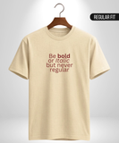 Be Bold T-Shirt