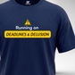 Deadlines and Delusion T-Shirt