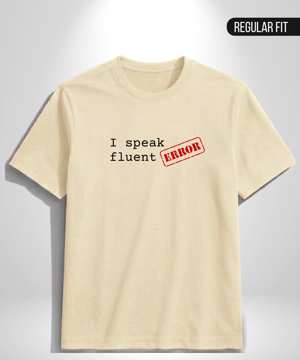 I Speak Fluent ERROR T-Shirt