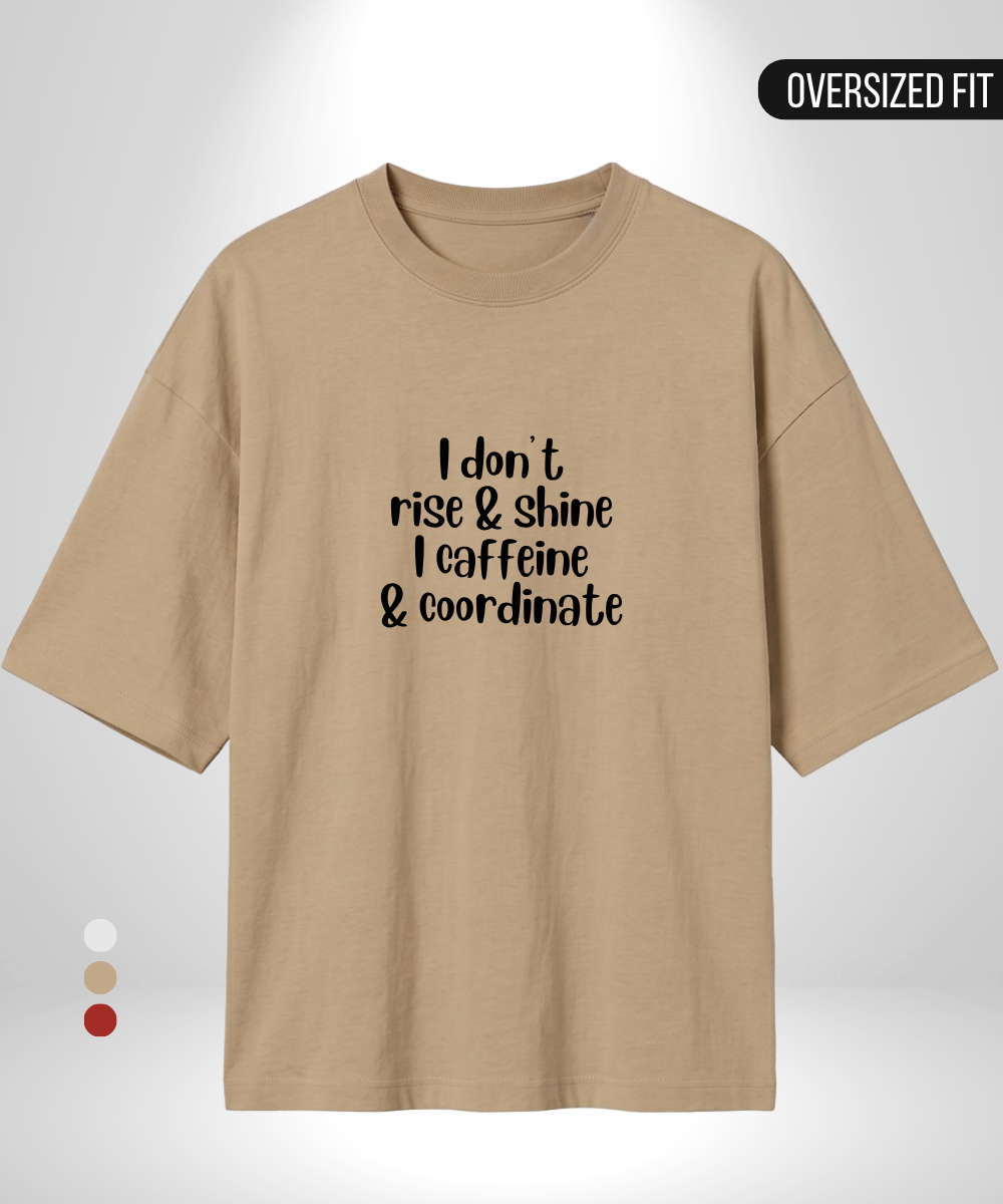 I Caffeine and Coordinate Oversized T-Shirt