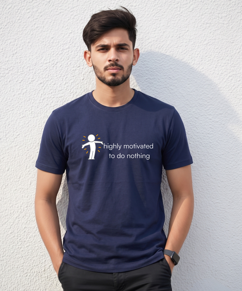 Highly motivated to do Nothing T-Shirt