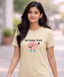 Not Today, Brain T-Shirt
